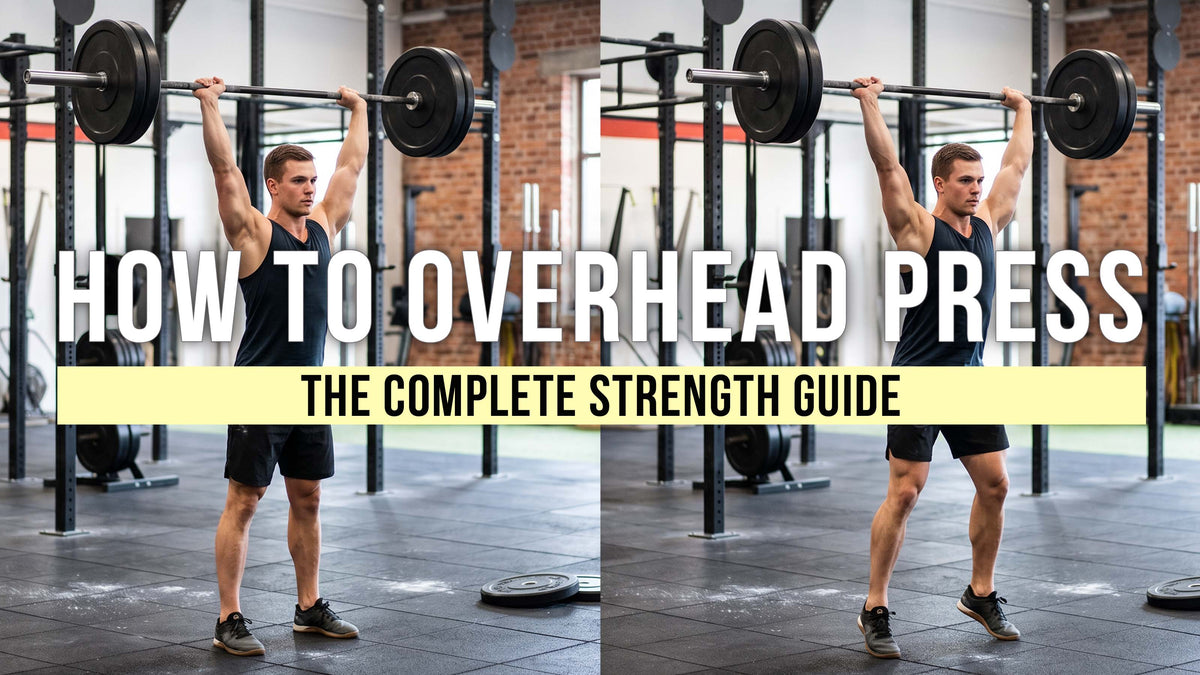 How to Overhead Press: The Complete Strength Guide